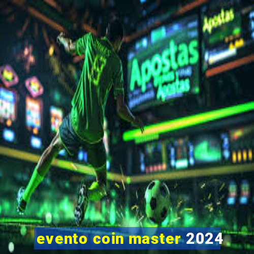 evento coin master 2024